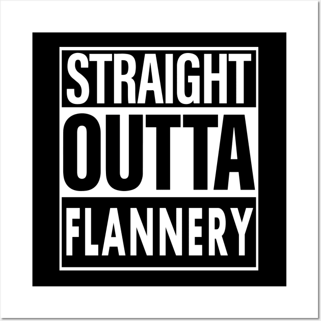 Flannery Name Straight Outta Flannery Wall Art by ThanhNga